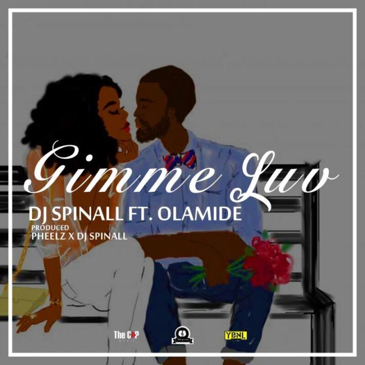 DJ-Spinall ft Olamide [YBNL] Gimmie Luv